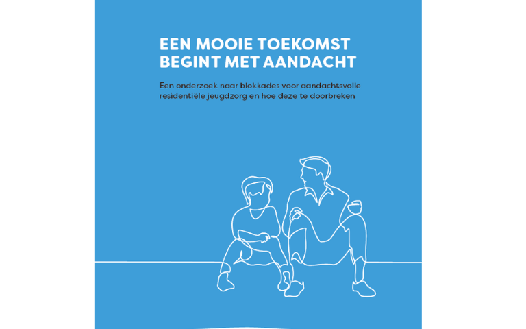 Onderzoek van Stichting Het Vergeten Kind en Stichting Beroepseer: “Meer aandacht, minder regels: nieuwe koers noodzakelijk voor residentiële jeugdzorg.”